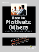 How To Motivate Others