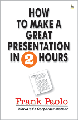 How To Make A Great Presentation In 2 Hours