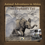 Animal Adventures In Africa - An Elephant's Tail