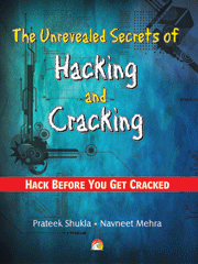 The Unrevealed Secrets Of Hacking & Cracking - Hack Before You Get Cracked